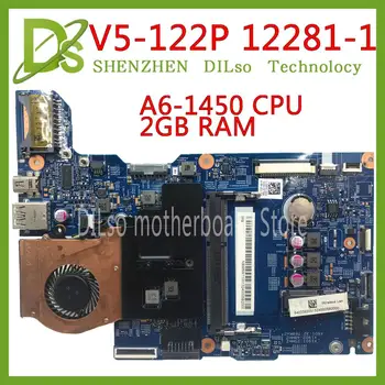 KEFU V5-122 Placa de baza ACER V5-122P Laptop Placa de baza 12281-1 Cu A6-1450 CPU 2 GB RAM NBM8W11001 48.4LK03.01 Testat 4140